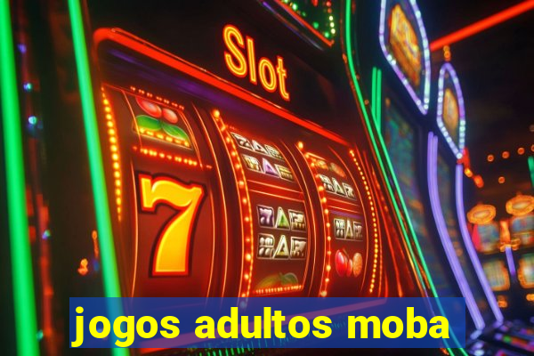 jogos adultos moba